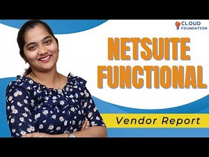 NetSuite Functional Vendor Report | Vendor Report in NetSuite Functional | CloudFoundation