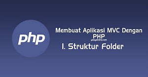 Cara Membuat Aplikasi MVC Dengan PHP. #1 Struktur Folder