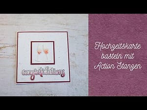 Karten basteln mit Action Stanzen I Hochzeitskarte basteln I Colorieren mit Wassertankpinseln