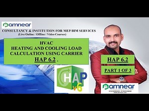 HAP 6.2|PART 1 OF 3|HEATING AND COOLING LOAD CALCULATION USING HAP 6.2|HVAC DESIGNING|AMNEAR MEP BIM