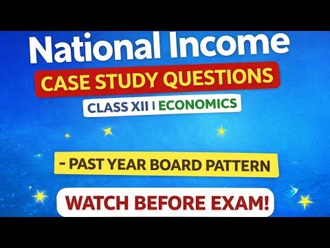Board Exam Case Study Trap 😱 | National Income | Class 12 Economics