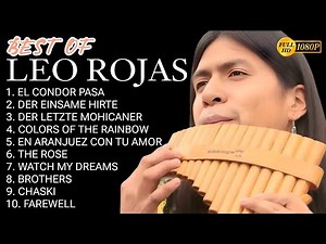 Best of Leo Rojas | Relaxing Pan Flute Instrumental Music | Healing & Peaceful Sounds
