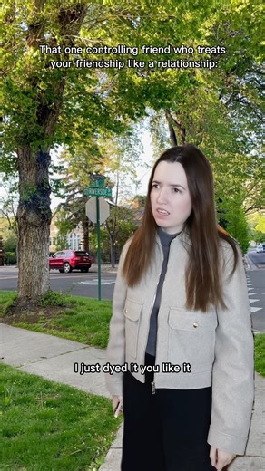 That one controlling friend who thinks your friendship is a relationship