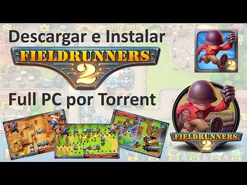 Download and Install Fieldrunners 2 Full PC via Torrent