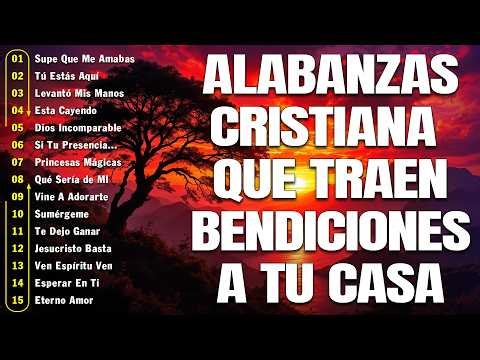 MUSICA CRISTIANA PARA SENTIR LA PRESENCIA DE DIOS - HERMOSAS ALABANZAS CRISTIANAS DE ADORACION 2026