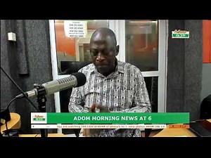 Adom Morning News At 6 on Adom 106.3 FM (20-11-25)