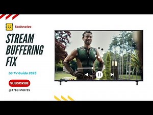 Fix Stream Buffering & Quality Drops on LG Smart TV (2025 Guide)
