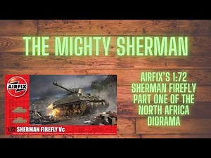 Building and painting Airfix's 1:72 Sherman Firefly