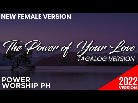 The Power of Your love (hillsong) Tagalog version lyrics | by Micah Joy Epistola