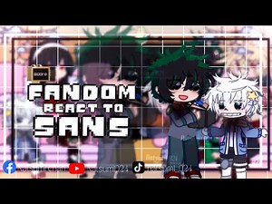 Fandom React to Sans [Undertale] __ Gacha club __ [ Part 3 ]