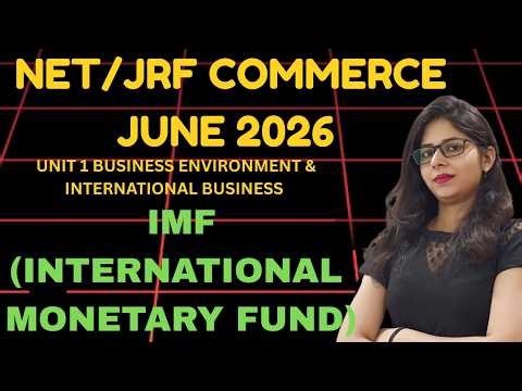 NTA Net/jrf commerce june 2026| IMF (International monetary fund) | unit 1 business environment