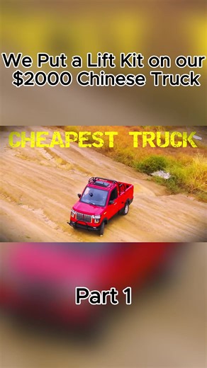 Transforming a $2000 Chinese Truck with a Lift Kit