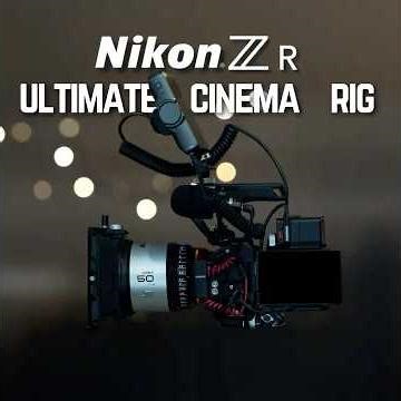 THE ULTIMATE NIKON ZR CINEMA RIG!