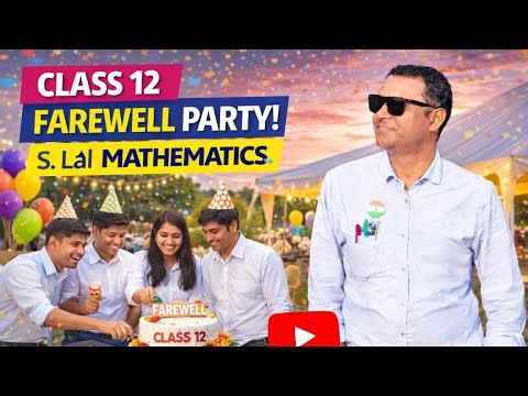 Last Day of Class 12 😭💔 || Farewell Party || S. Lal Mathematics #vlog