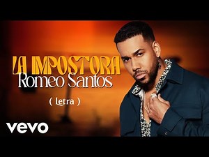 ROMEO SANTOS 🎶: LA IMPOSTORA 💔(LETRA)