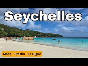 Seychelles travel - Mahé, Praslin and La Digue