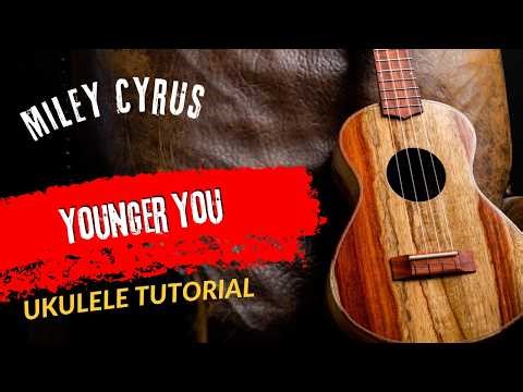 Ukulele Tutorial Miley Cyrus Younger You