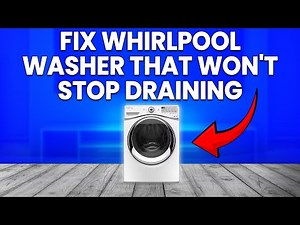 How To Fix Whirlpool Washer Won't Stop Draining (What To Do If Whirlpool Washer Won't Stop Draining)