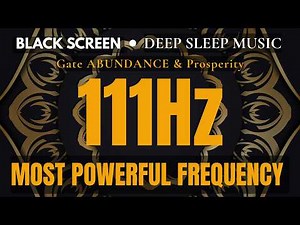 111Hz Gate ABUNDANCE & Prosperity | The Most Powerful Frequency of Universe ! Sleep Meditation