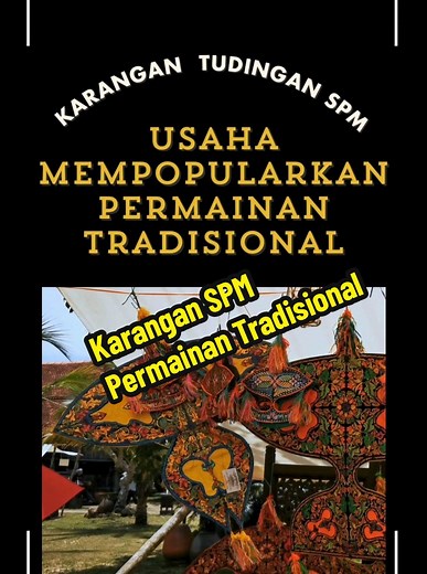 karangan tudingan, usaha mempopularkan permainan tradisional. #kelascikgulatifah #spm2024 #karanganspm #smkagamajohorbahru