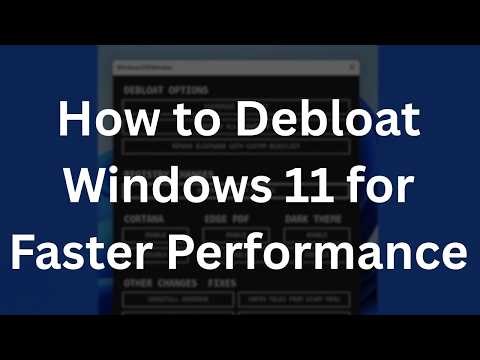 How to Debloat Windows 11 for Faster Performance
