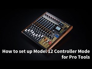 How to set up Model 12 Controller Mode for Pro Tools