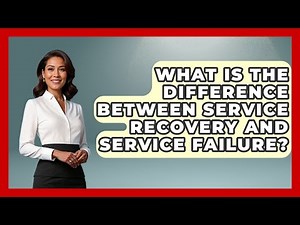 What Is The Difference Between Service Recovery And Service Failure? - Customer Support Coach