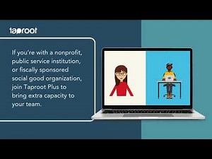 Welcome to Taproot Plus, connecting social good organizations with powerful pro bono support