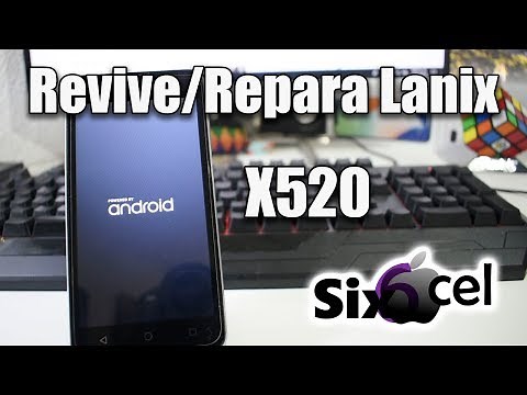 Revive/Repara *Lanix X520*