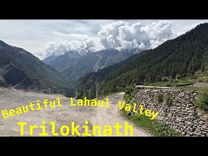Beautiful Lahaul Valley (Trilokinath temple)