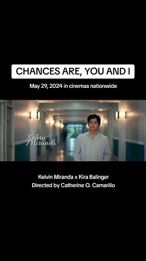 Chances Are You and I Movie | Kelvin Miranda x Kira Balinger | May 2024