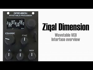 Ziqal Dimension wavetable VCO interface overview