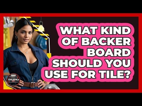 What Kind Of Backer Board Should You Use For Tile? - ToolBench Pros
