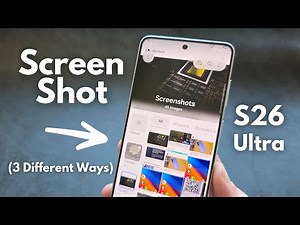 How to Take a ScreenShot on Samsung Galaxy S26 Ultra (Several Different Ways)