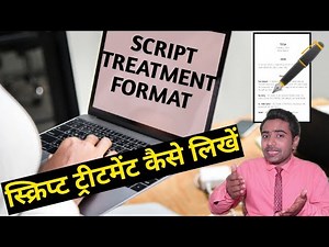 Script treatment format| How to write script treatment | What is treatment in script writing