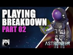 Astroneer - Playing Breakdown Event - Part 02 | OneLastMidnight