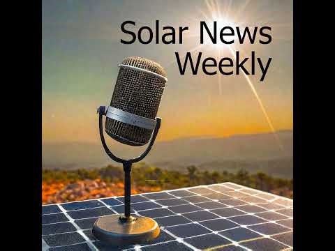 Solar News Weekly - US Solar Investment down 36%