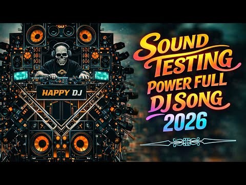 SOUND TESTING PAWER FULL DJ SONG 2026 🔥 | Bass Boosted Competition Mix