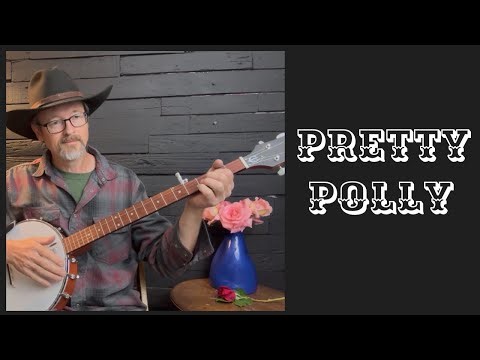 Pretty Polly ~ Clawhammer Banjo Cover