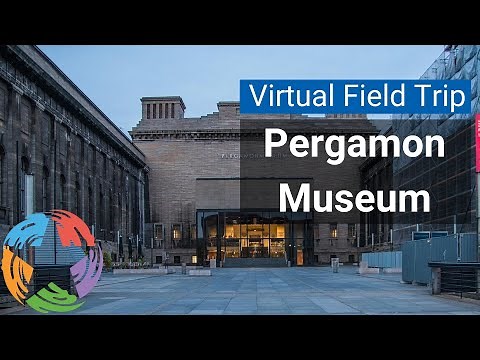 Virtual Field Trip: Pergamon Museum