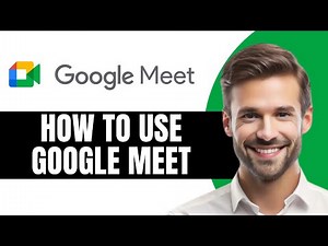 How to Use Google Meet 2025 Beginner’s Guide