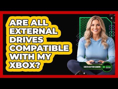 Are All External Drives Compatible With My Xbox?