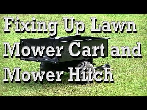 Fixing Up Lawnmower Cart and Mower Hitch