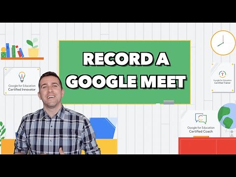 How to Record a Google Meet - May 2021 Update