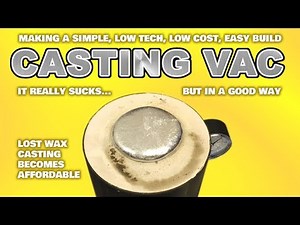 EASY build Vacuum Casting machine system for Lost Wax / PLA Casting - DIY chamber & Pump - by VOGMAN