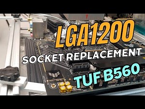 TUF B560 - LGA1200 - Motherboard Socket Replacement