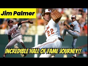JIM PALMER'S Incredible MLB Hall of Fame Journey!