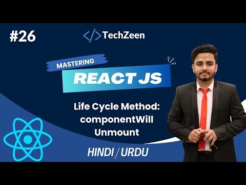 React JS Tutorial #26: Component Will Unmount Explained | Life Cycle Methods in React | #reactjs