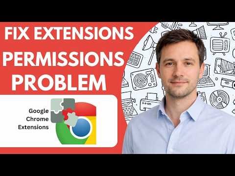 how to fix chrome extensions permissions problem Full Guide 2026