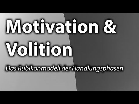 Motivation and Volition - The Rubicon Model of Action Phases